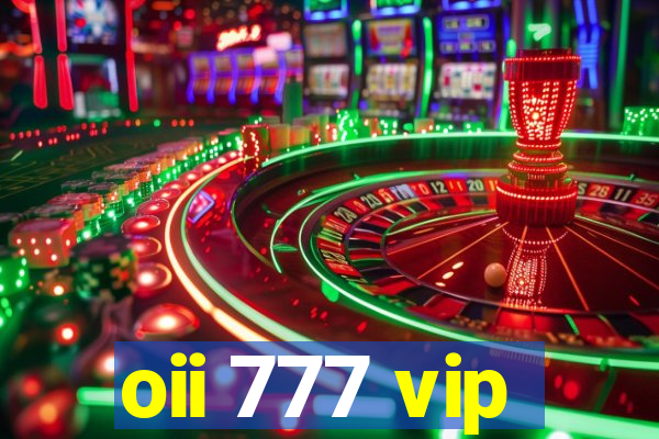 oii 777 vip